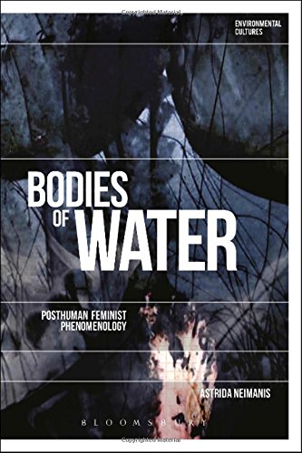 Bodies of Water: Posthuman Feminist Phenomenology (Environmental Cultures)