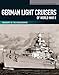 German Light Cruisers of World War II: Emden, Konigsberg, Karlsruhe, Koln, Leipzig, Nurnberg (Warships of the Kriegsmarine)