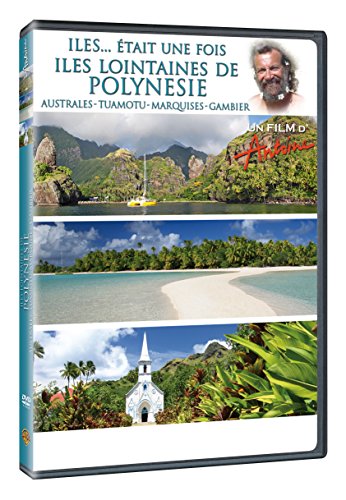 Antoine - Iles... Était Une Fois - Îles Lointaines De Polynésie, Australes, Tuamotu, Marquises, Gambier
