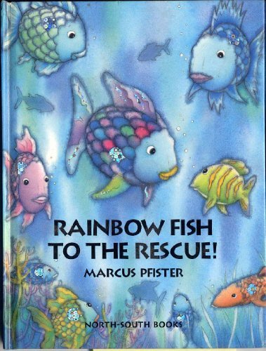 Rainbow Fish to the Rescue! 0735819521 Book Cover