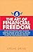 The Art of Financial Freedom: A No-BS, Step-by-Step, Newbie-Friendly Guide to Transition From Your Dead End Job And Join Others Living A Freedom-Centric Laptop Lifestyle
