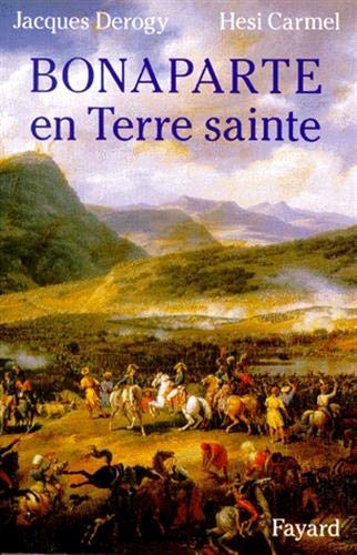Bonaparte En Terre Sainte Jacques Derogy Hesi Carmel Amazon Com Books