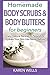 Homemade Body Scrubs & Body Butters for Beginners: Easy, Natural Recipes to Nourish & Hydrate Your Skin Like Never Before! by 