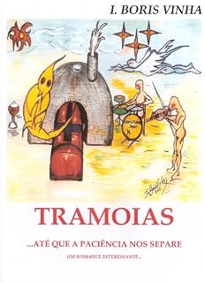 Livro TRAMOIAS ... Até que a paciência nos separe...