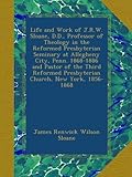 Front cover for the book Life and work of J. R. W. Sloane,: D. D., professor of theology in the Reformed Presbyterian seminary at Allegheny City, Penn. 1868-1886 and pastor of ... Presbyterian church, New York, 1856-1868 by James Renwick Wilson Sloane