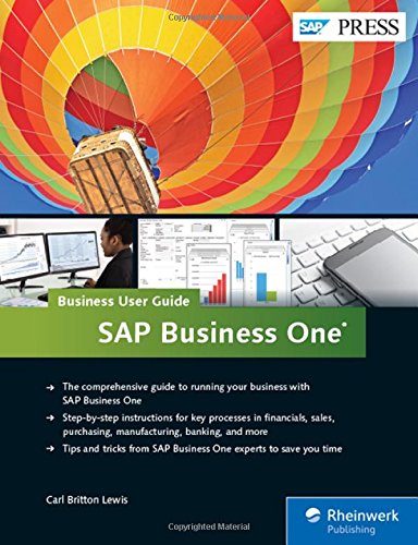 SAP Business One (SAP B1): Business User Guide (SAP PRESS), by Carl Britton Lewis, Andres Castrillon, Derin Hildebrandt, Ryan Howe, Keith