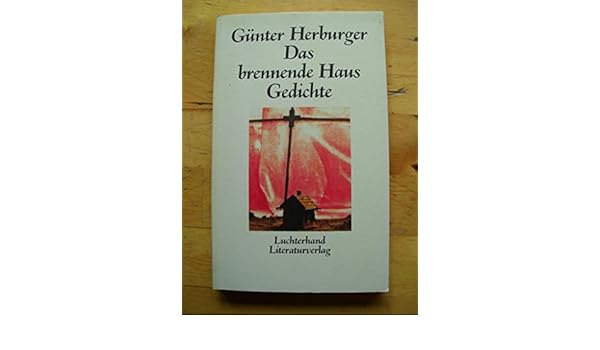 Das Brennende Haus Gedichte Ga Nter Herburger Amazon Com Books