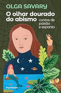 Livro O olhar dourado do abismo: contos de paixão e espanto