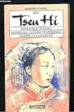 Moi, Tseu hi impÃ©ratrice de Chine, maternelle, illustre et vÃ©nÃ©rable, promise Ã  la long by 