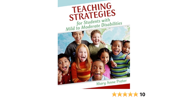 Teaching Strategies For Students With Mild To Moderate Disabilities Prater Mary Anne T 9780205404032 Amazon Com Books Teaching Strategies For Students With Mild To Moderate Disabilities Prater Mary Anne T 9780205404032 Amazon Com Books
