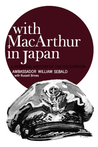 With MacArthur in Japan: A Personal History of the Occupation by William Sebald