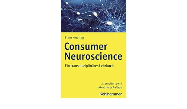 Consumer Neuroscience Ein Transdisziplinares Lehrbuch German Edition Kenning Peter 9783170373518 Amazon Com Books