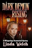 Dark Demon Rising: Whisperings Paranormal Mystery book seven