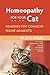 Homeopathy for Your Cat: Remedies for Common Feline Ailments by