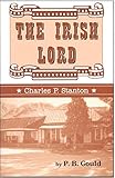 The Irish Lord - Charles P. Stanton by 