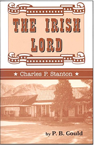 The Irish Lord - Charles P. Stanton by P.B. Gould