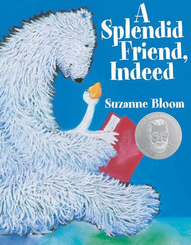 A Splendid Friend Indeed Goose And Bear Stories Suzanne Bloom