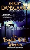 The Trouble with Witches (Ophelia & Abby Mysteries, No. 3)