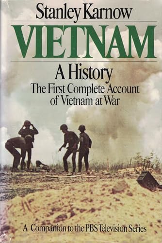 VIETNAM A History The First Complete Account of Vietnam at War