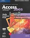 Microsoft Office Access 2003 : Complete Concepts and Techniques, Shelly, Gary B. and Cashman, Thomas J., 0619200391