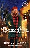 Because of You (Christmas Heirloom Novella Collection): A Bradford Sisters Romance Novella by Becky Wade