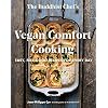 The Buddhist Chef’s Vegan Comfort Cooking: Easy, Feel-Good Recipes for Every Day