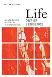 Image de Life Out of Sequence: A Data-Driven History of Bioinformatics
