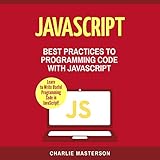 JavaScript: Best Practices to Programming Code with JavaScript by 