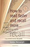 How to Read Faster and Recall More