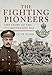 The Fighting Pioneers: The Story of the 7th Battalion DLI by Clive Dunn