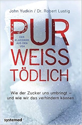 Amazon Fr Pur Weiss Todlich Warum Der Zucker Uns Umbringt