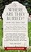 Where Are They Buried? (Revised and Updated): How Did They Die? Fitting Ends and Final Resting Places of the Famous, Infamous, and Noteworthy