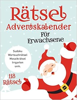 Riesen Ratsel Adventskalender Zu Weihnachten Viele Logikratsel Mit Sudoku Wortsuche Mosaikratsel Irrgarten Und Viele Mehr Gedachtnistraining Fur Erwachsene Und Senioren Zur Weihnachtszeit Amazon De Books Publishing Flatline Bucher