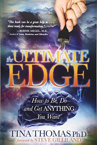 The Ultimate Edge: How to Be, Do and Get Anything You Want