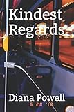 Kindest Regards by Diana Powell