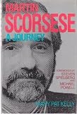 Martin Scorsese: A Journey by Mary Pat Kelly