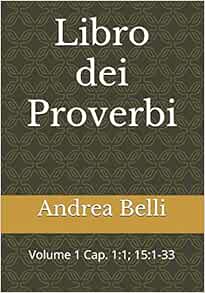 Libro dei Proverbi Volume 1 Cap. 11; 15133 (Italian Edition) Belli