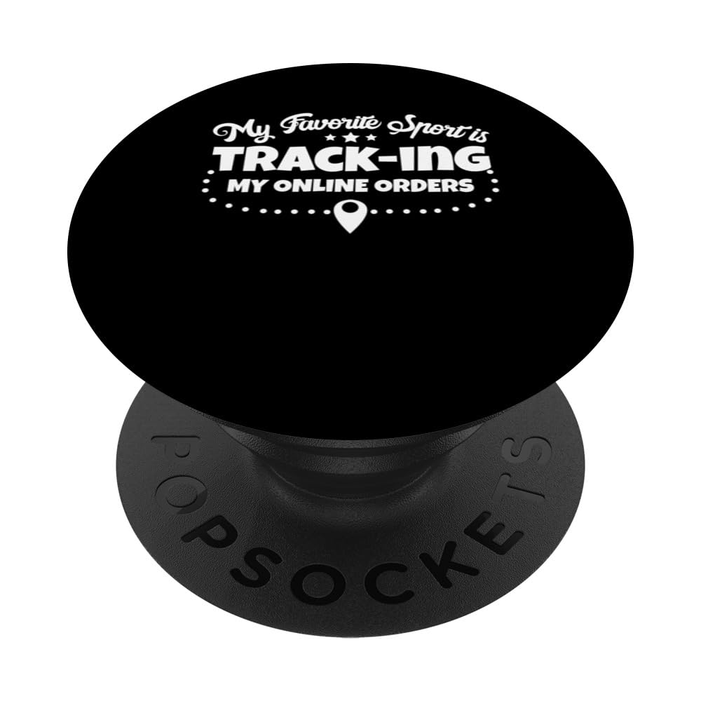My Favorite Sports Is Tracking My Online Orders Shopper PopSockets Swappable PopGrip