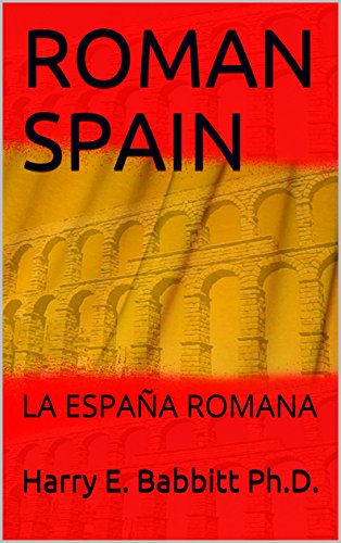 [D.o.w.n.l.o.a.d] ROMAN SPAIN: LA ESPAÑA ROMANA (Spanish & Latin American Studies Book 3)<br />WORD