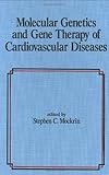 Molecular Genetics and Gene Therapy of Cardiovascular Diseases, , 0824794087