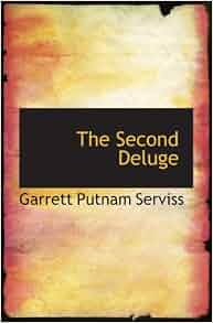 The Second Deluge Garrett Putnam Serviss 9780554044217
