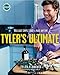 Tyler's Ultimate: Brilliant Simple Food to Make Any Time - Book by Tyler Florence