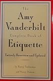 Hardcover The Amy Vanderbilt Complete Book of Etiquette: Entirely Rewritten and Updated (First Edition) Book