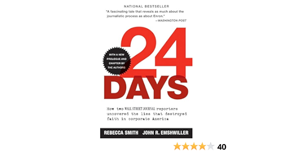 24 Days How Two Wall Street Journal Reporters Uncovered The Lies That Destroyed Faith In Corporate America Smith Rebecca Emshwiller John R 9780060520748 Amazon Com Books