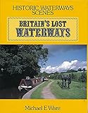 Image de Britain's Lost Waterways: v. 1 & 2 in 1v (Historic waterways scenes)