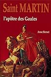 Saint Martin: L'apôtre des Gaules (French Edition) by 