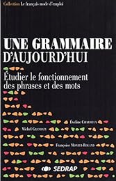Une  grammaire d'aujourd'hui