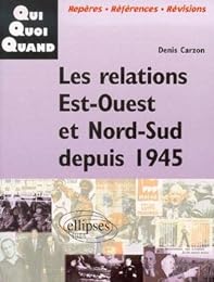 Les  relations Est-Ouest et Nord-Sud depuis 1945