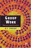 Group Work : Theories and Practices, Siddiqui, H. Y., 8131601714