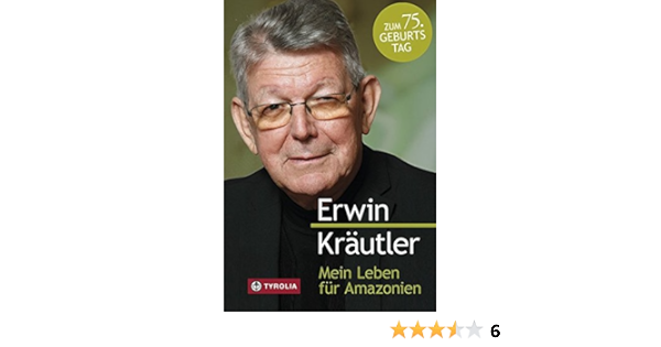 Mein Leben Fur Amazonien An Der Seite Der Unterdruckten Volker In Zusammenarbeit Mit Josef Bruckmoser Krautler Erwin 9783702233877 Amazon Com Books